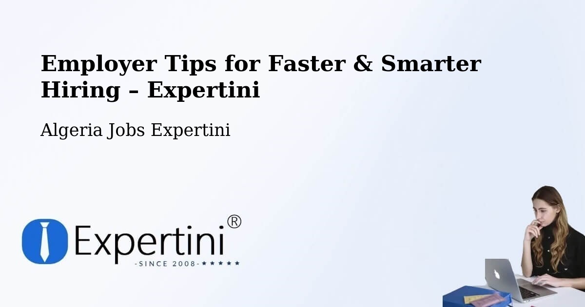 Employer Tips for Hiring & Recruitment – Chorfa - Chorfa, Algeria Jobs Expertini