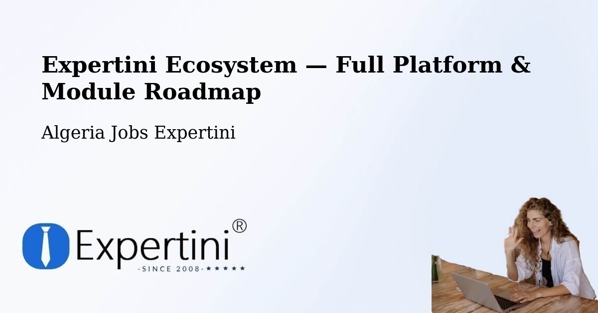 Expertini Ecosystem — Full Platform & Module Roadmap – Chorfa