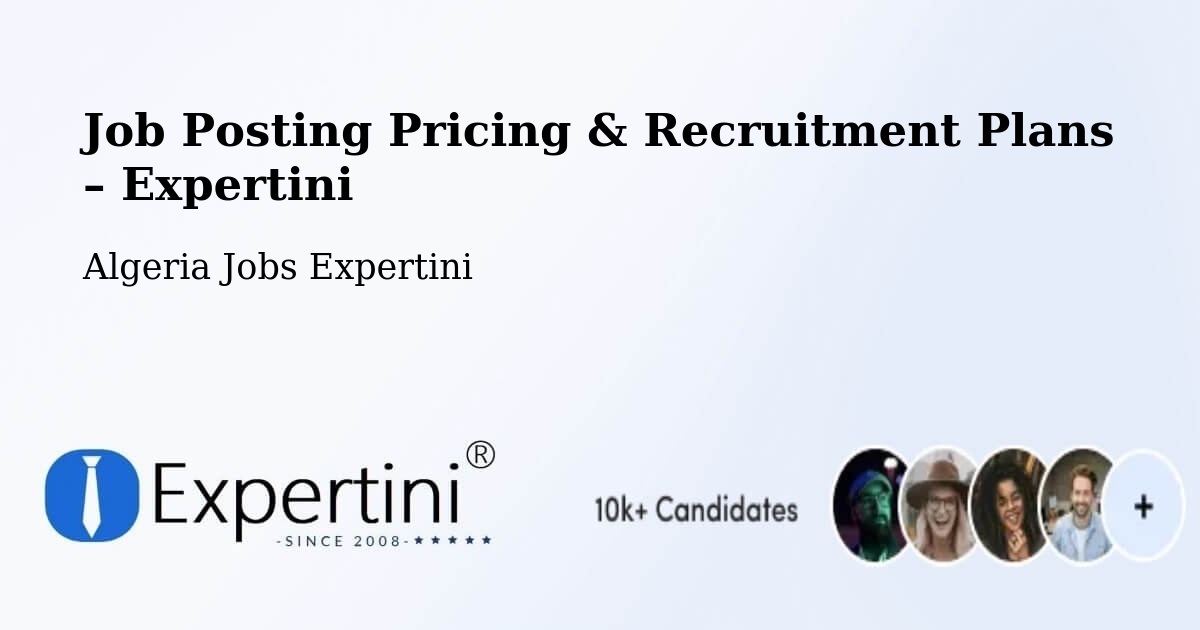 Job Posting Pricing & Recruitment Plans – Chorfa - Chorfa, Algeria Jobs Expertini